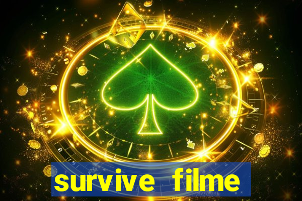 survive filme completo dublado